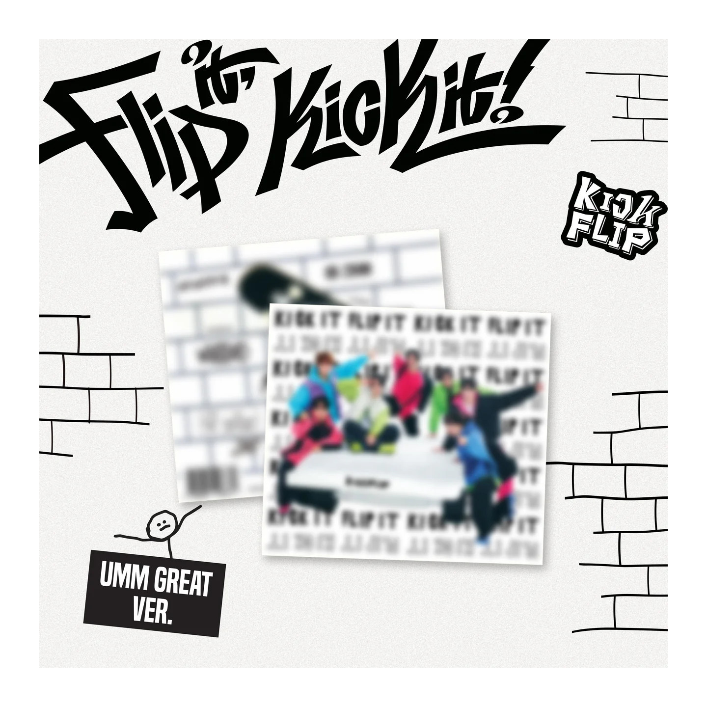 KICKFLIP - [Flip it, Kick it!] Umm Great Ver.