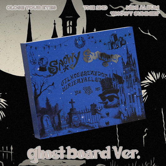 CLOSE YOUR EYES - Snowy Summer [Ghost Board Ver.]