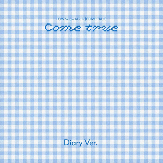 POW - COME TRUE [Diary Ver.]