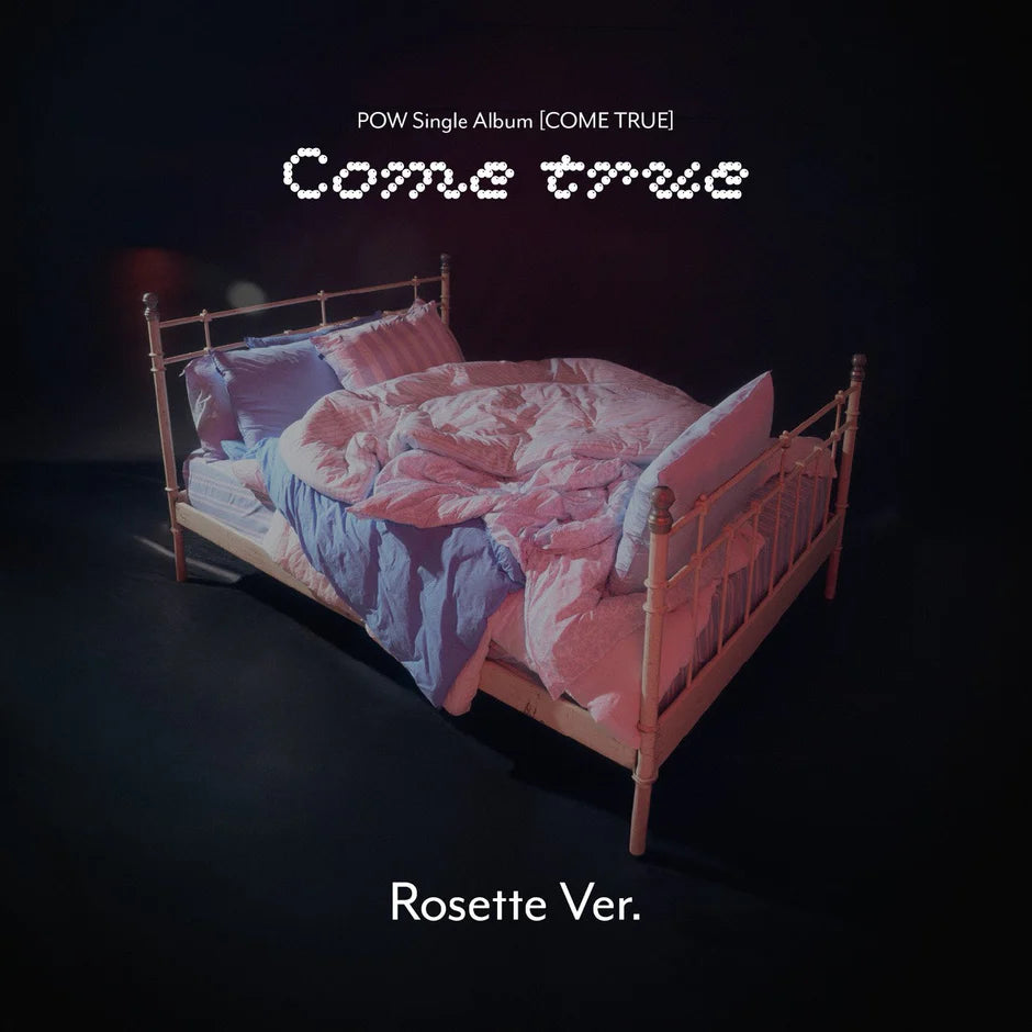 POW - COME TRUE [Rosette Ver.]